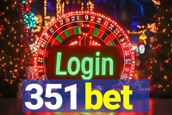 351 bet